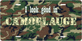 I Look Good in Camouflage — Green license plate design