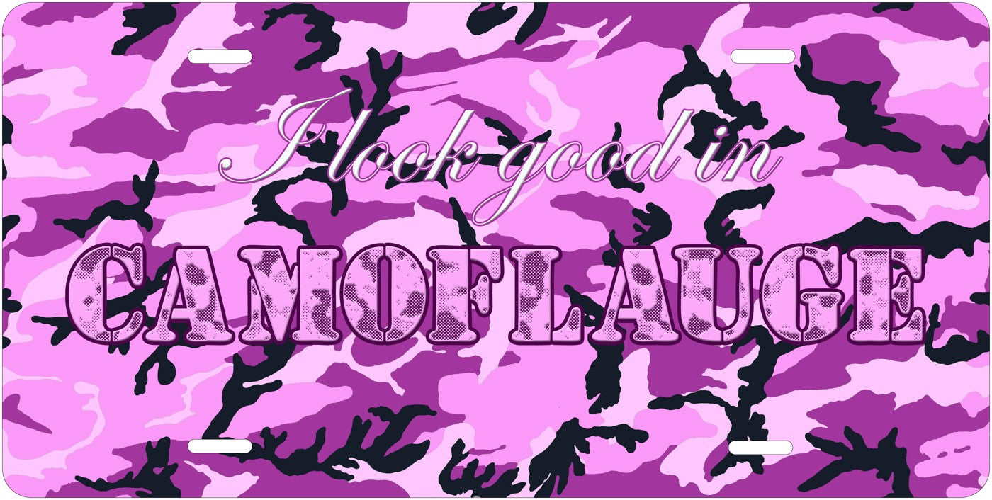 I Look Good in Camouflage — Pink license plate design